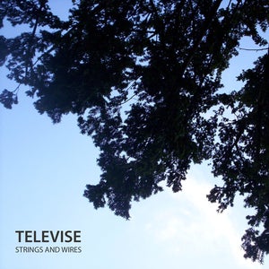 Image of Televise - Strings and Wires (Sold Out)