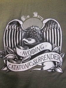 Image of "Avoiding Catatonic Surrender" T-Shirt