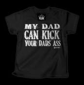 Image of My Dad Can Kick Your Dads Ass T-Shirt