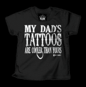 Image of My Dad's Tattoos Are Cooler than Yours T-Shirt