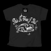 Image of This Is How I Roll (Kustom) T-Shirt