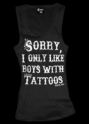 Image of Sorry I Only Like Boys With Tattoos Beater