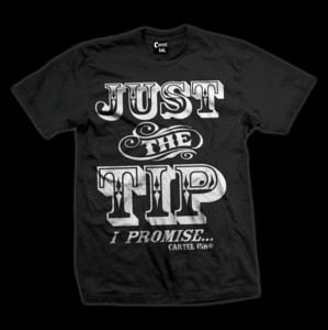 Image of Just The Tip, I Promise T-Shirt