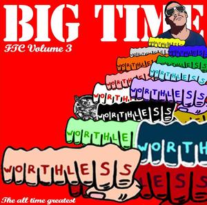 Image of Big Time - Worthless