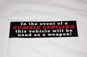 Image of "In the event of a Zombie uprising this vehicle will be used as a weapon" Bumper Sticker