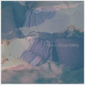 Image of INF-001 - Memoryhouse - "Lately" 7" 
