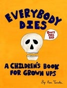 Image of Everybody Dies- A Children's Book for Grownups 