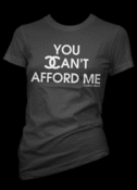 Image of You Can't Afford Me T-Shirt