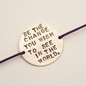 Image of BE THE CHANGE YOU WISH TO SEE IN THE WORLD