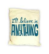 Image of I Believe Anything cushion cover