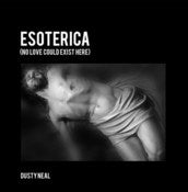 Image of ESOTERICA (NO LOVE COULD EXIST HERE)