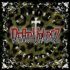 Image of DEAD VALDEZ "Horrible Rock n' Roll"