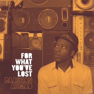 Image of Raashan Ahmad - For what you've lost