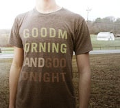 Image of Goodmorning & Goodnight Shirt