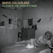 Image of Marvelous Darlings- "I'll Stand By Her" 7"