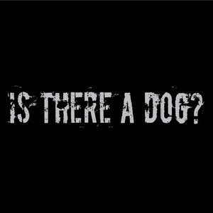 Image of Is There A Dog?