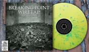 Image of WIRETAP! & BREAKING POINT 7" SPLIT - GREEN/YELLOW SPLAT