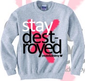 Image of Stay Destroyed Unisex Sweatshirt