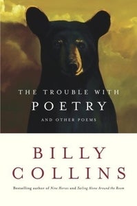 Image of <i>The Trouble with Poetry</i><br>Billy Collins<br>SIGNED