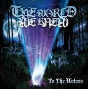Image of The World We Knew "To The Wolves" CD