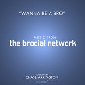 Image of "Wanna Be A Bro" Original Song from The Brocial Network