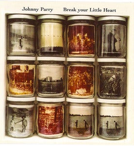 Image of Johnny Parry - Break your little heart