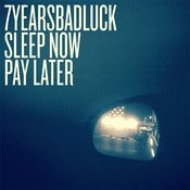 Image of 7 YEARS BAD LUCK - Sleep Now, Pay Later 12'' LP (2011)