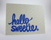 Image of Hello Sweetie screenprint card