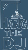 Image of Hang the DJ