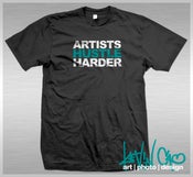 Image of Artists Hustle Harder Shirt