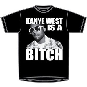 Image of Kanye West Is A Bitch.