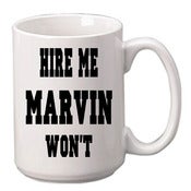 Image of Mug hire me marvin won't