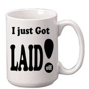 Image of mug i got laid off