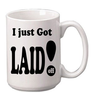 Image of mug i got laid off