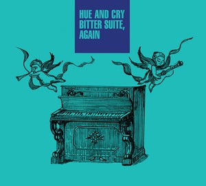 Image of Hue And Cry - Bitter Suite, Again