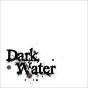 Image of "Dark Water" - The New Release!