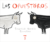 <b>Los Opuestoros</b><br/> Sebastián G. Schnetzer <br/><br/>