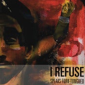 Image of I Refuse - Speaks Forked-Tongue CD-EP