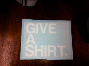 Image of Give A Shirt 7" sticker