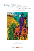 <b>El método del doctor... </b><br/>Edgar Allan Poe <br/>Pablo Páez