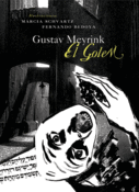 <b>El Golem</b><br/>Gustav Meyrink <br/>Marcia Schvartz / F. Bedoya