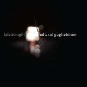 Image of Edward Guglielmino - Late At Night