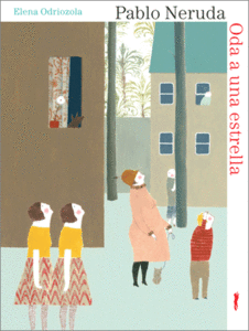 Image of <b>Oda a una estrella</b><br/> Pablo Neruda <br/>Elena Odriozola