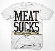 Image of MEAT SUCKS T-SHIRT