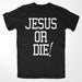Image of Jesus or Die! Original Tee (Black)