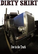 Image of DIRTY SHIRT - Live in the Truck (DVD)