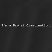 Image of i'm a pro at crastination - original