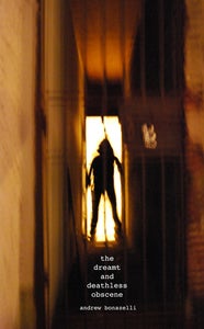 Image of Andrew Bonazelli "The Dreamt and Deathless Obscene" Book Standard Edition VIT017