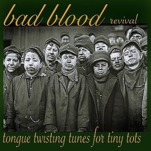 Image of Bad Blood Revival - Tongue Twisting Tunes For Tiny Tots LP