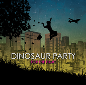 Image of Dinosaur Party - For The Fight (Digital)